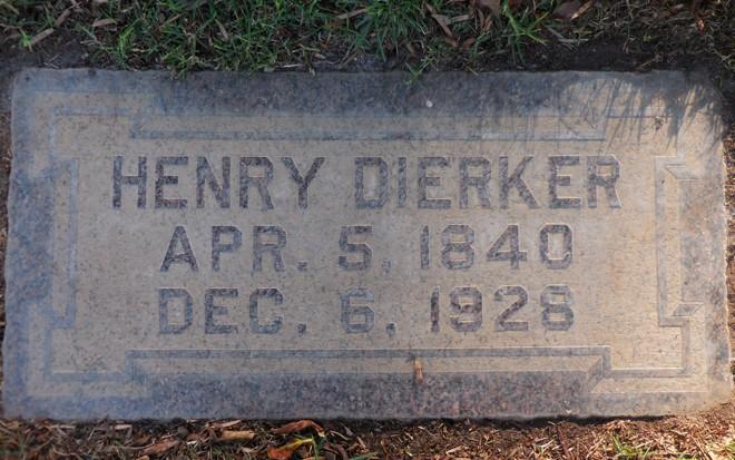 OCCGS Civil War Veterans Project Veteran's Information Veteran's Name: Henry John DIERKER Birth Date: 5 April 1840 Location: Germany Death Date: 6 December 1928 Location: Orange County, California