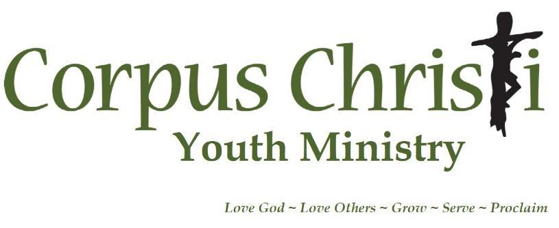 Greetings, Welcome to Youth Ministry here at Corpus Christi Catholic Church. On behalf of our Pastor Fr.