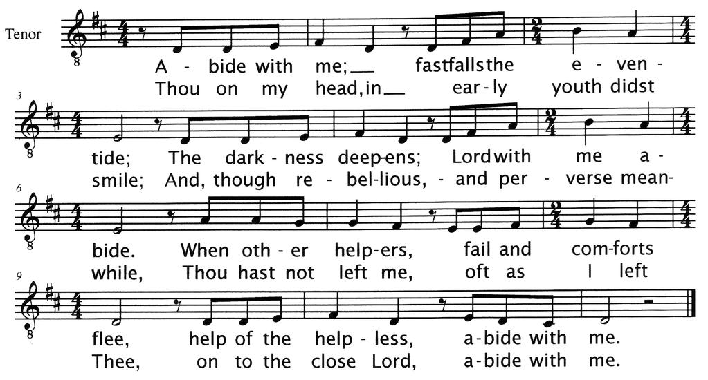 Abide With Me Text: Henry Lyte Music: Justin Smith 2007 Justin Smith Music I need thy presence every passing hour. What but thy grace can foil the tempter s power?
