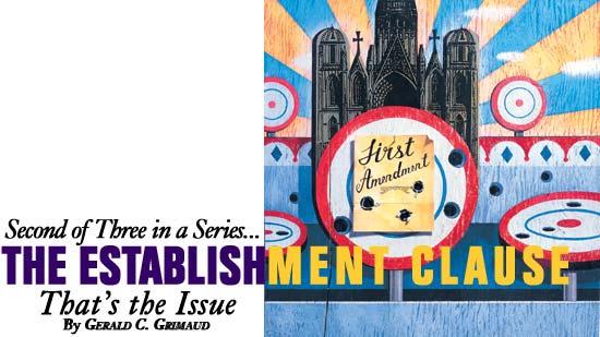 Liberty Magazine The Establishment Clause...That's the Issue http://www.libertymagazine.org/index.php?