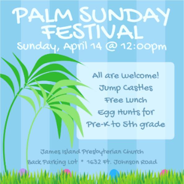 JOIN US FOR HOLY WEEK PALM SUNDAY, APRIL 14 WORSHIP- 8:30AM & 11:00AM FESTIVAL 12:00 noon Join us after worship in the back parking lot at noon for a family-oriented festival, with bounce house,