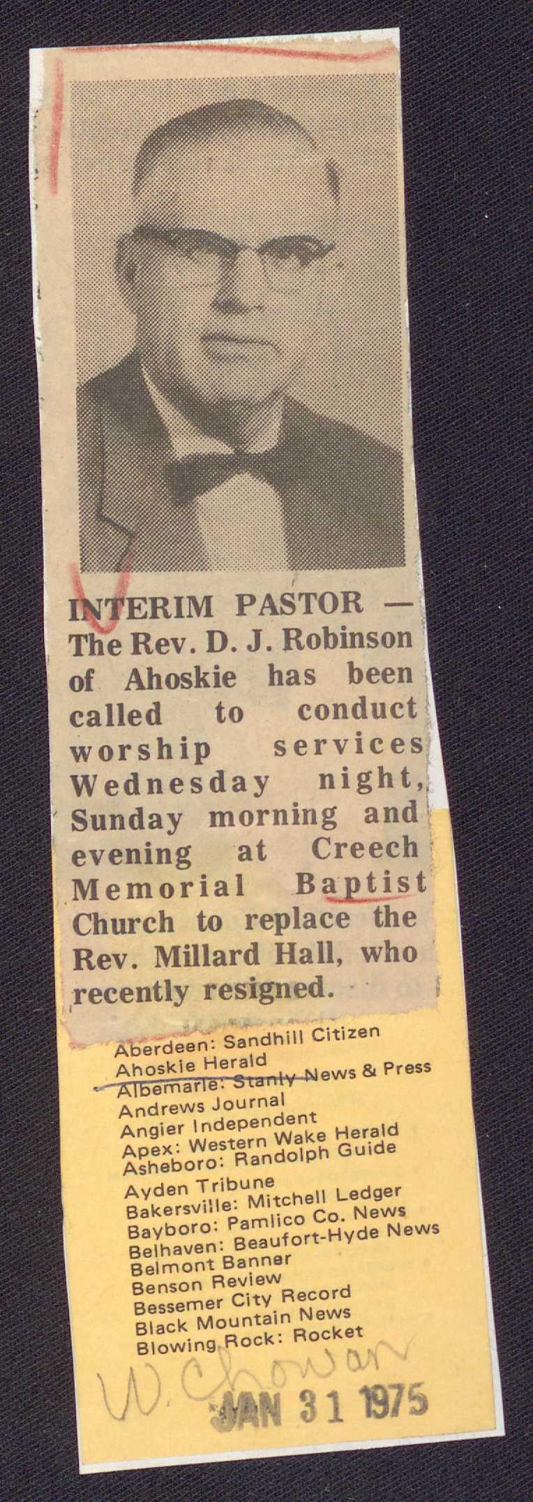 , N ERM PASTOR, The Rev. D. J. Robinson 1 of Ahoskie has been, called to conduct worship servicesj Wednesday night, Sunday morning and ( evening at Creech ' Memorial B~J!.!ist Church to replace the Rev.