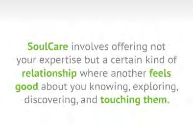 within you. Now let us review a little bit. If we are going to move into people s lives, we are going to accept a few things perhaps about SoulCare.