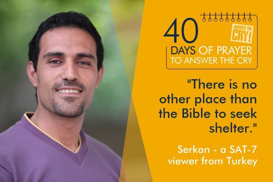 DAY 13 REFLECT: This week s viewer reflection comes from a Turkish man whose life is being changed by watching SAT-7 and through reading the Bible.