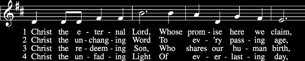Distribution: Hymn 315 (red hymnal): I Come, O Savior, to Thy Table Hymn: Christ the Eternal Lord Nunc Dimittis (sung) Lord, now lettest Thou Thy servant depart in peace According to Thy word, For