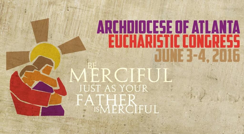 Eucharistic Congress 2016: "Be Merciful Just As Your Father Is Merciful".
