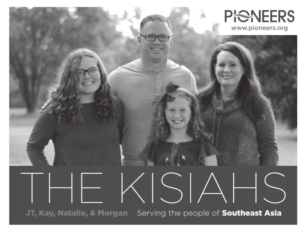 Missionary Commissioning J.T., Kay, Natalie, and Morgan Kisiah with be serving in Southeast Asia with Pioneers. Their primary focus will be church planting among unreached people groups.
