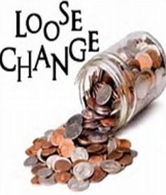 LOOSE COIN CHANGE. You can help us do many things & support many projects just by providing your loose change!