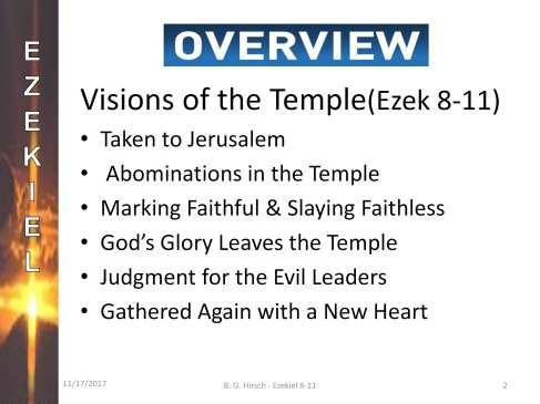 This week we will examine chapters 8 through 11 of Ezekiel. We will see the depths of depravity and abomination of the people in Jerusalem and we will see the hope of renewal in the LORD.