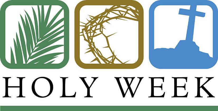 HOLY (MAUNDY) THURSDAY, APRIL 18 Mass of the Lord s Supper - 7pm, Adoration until 10pm Holy Thursday celebrates both the institution by Christ himself of the Eucharist and of the institution of the