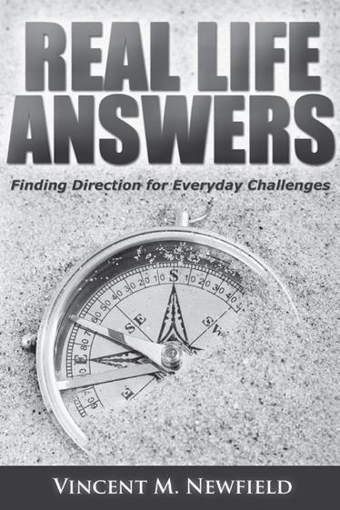 Also Available Real Life Answers Finding Direction for Everyday Challenges Available in e-book and print www.newfieldscreativeservices.com Other Resources Written by Vincent M.