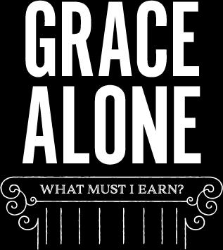 What must I earn? For by grace you have been saved through faith. And this is not your own doing; it is the gift of God, not a result of works, so that no one may boast. Ephesians 2:8 9 Amazing grace!