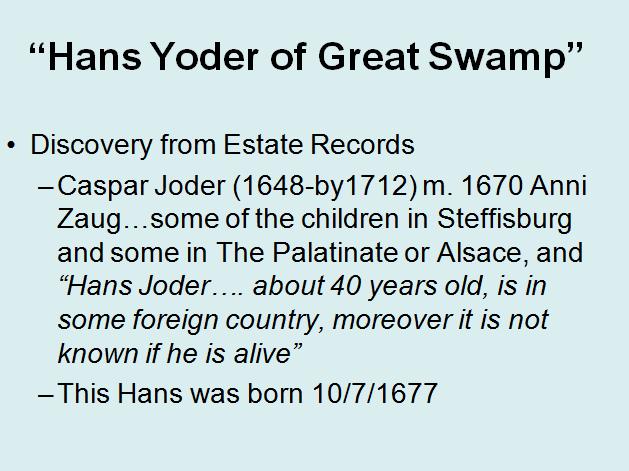 Hans Discovered A couple years ago, the Yoder Newsletter hired a professional to research and transcribe Steffisburg Joder estate records held in Bern, and these let us correct the relationships