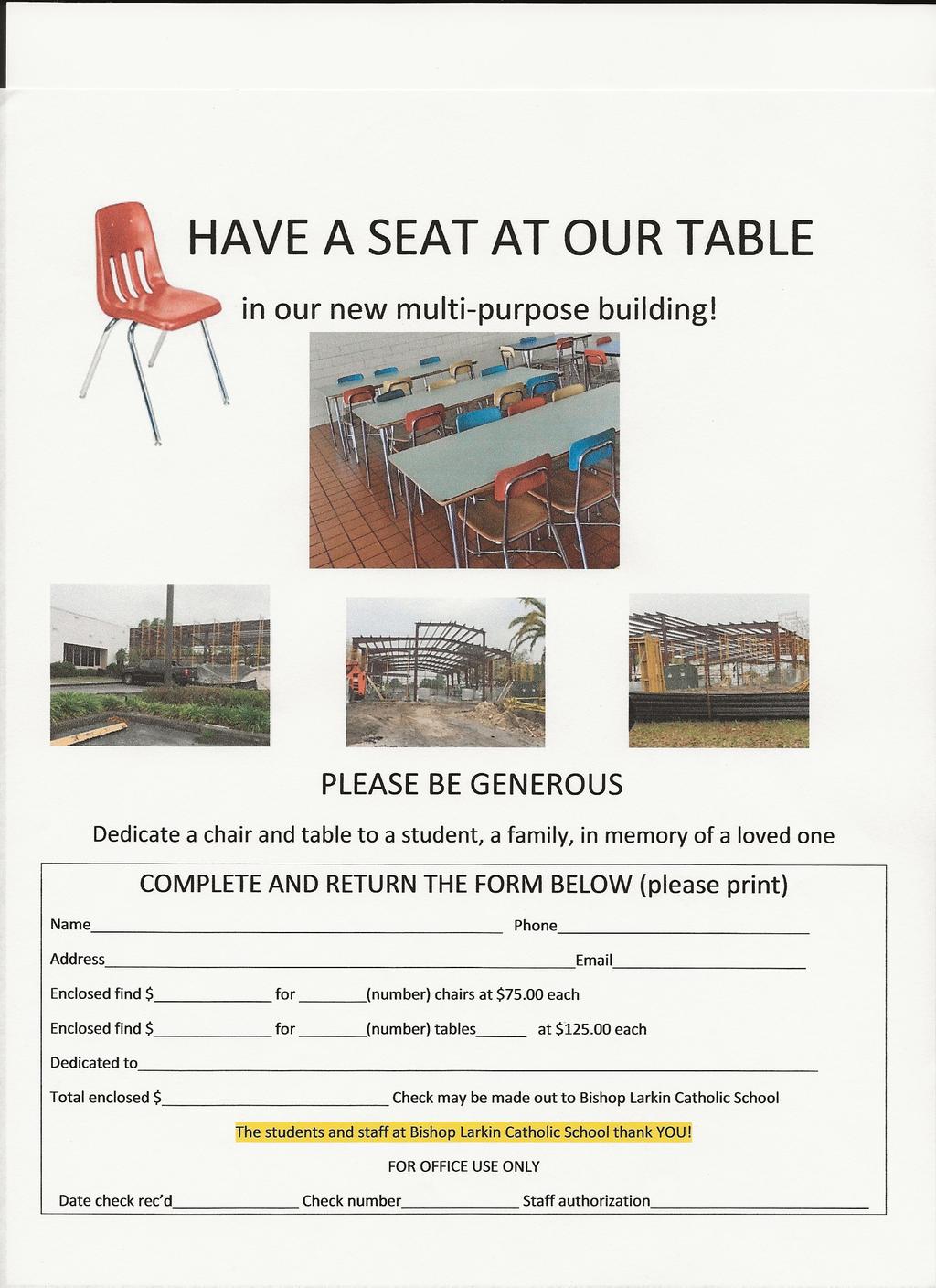 BISHOP LARKIN INVITES YOU TO HAVE A SEAT! We are offering you a seat at our table in our new multi-purpose building. Just complete the form below and return it to the school.