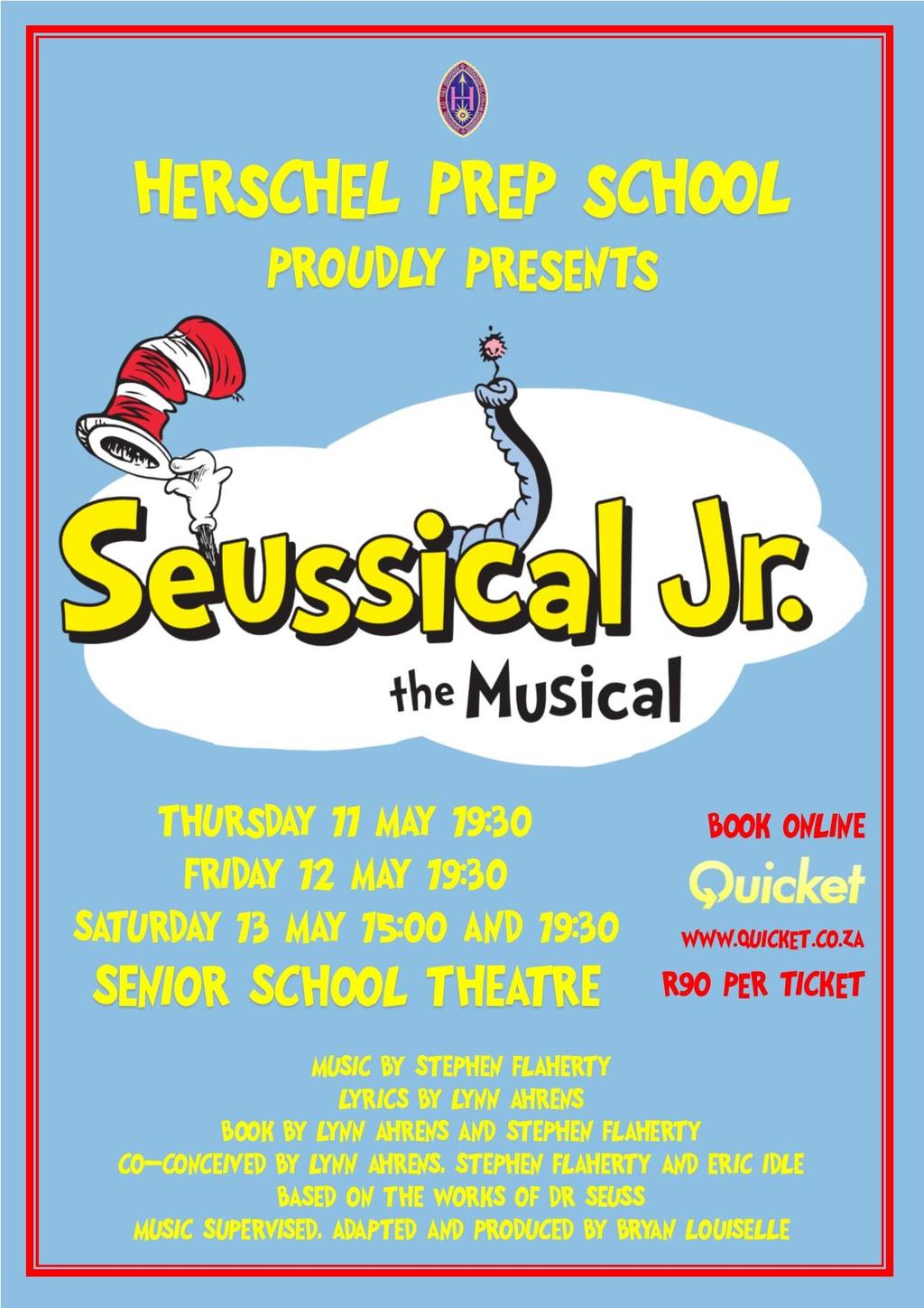 Seussical Rehearsals Tuesday 2 May Wednesday Friday Saturday 6 May: Sunday 7 May Costumes Please note: 12:30 17:00 Full cast. This is all girls in Grades 4 7.