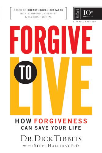 BOOK OF THE MONTH How Forgiveness Can Save Your Life Forgive to Live: Dick Tibbits The Bible teaches the importance of forgiveness for living faithfully and well, but what difference can forgiveness