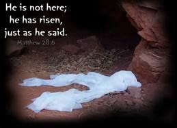For all mankind, the sin debt was paid. They buried His body, but He arose from the dead. "Behold the place where His body was laid." Over death, the victory has been won!