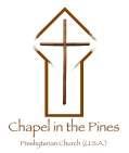 A Sample of Our Worship Bulletin with Explanatory Notes Chapel in the Pines Presbyterian Church North Chatham County, North Carolina Reformation Sunday Thirtieth Sunday in Ordinary Time October 25,