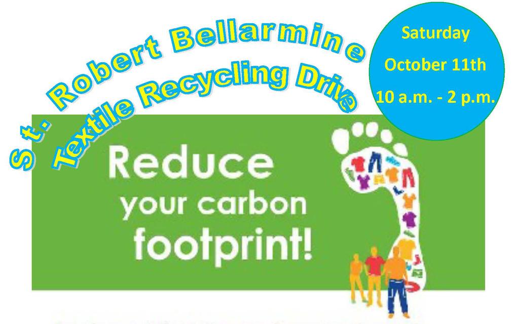 In fact, every pound of textiles collected prevents the emission of 7 pounds of CO 2. What: Clothing and shoes recycling event Where: St. Robert s Church, 4646 N. Austin Ave.