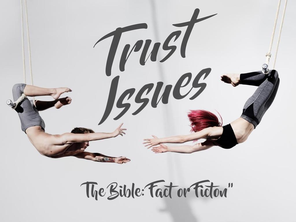 Series: Trust Issues: Is Christianity Believable Today?