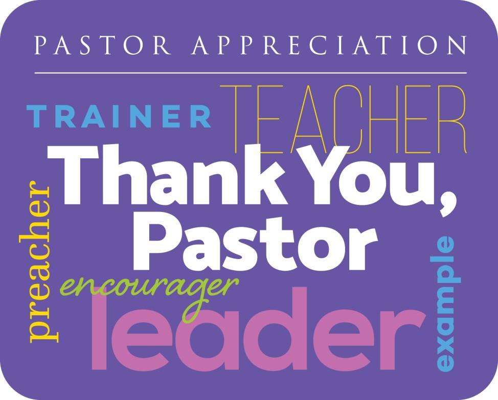 PAGE 5 Appreciate and Act! October is Pastor (or Clergy) Appreciation Month, reminding church members to thank their hardworking ministry leaders.