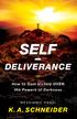 SELF- DELIVERANCE. How to Gain Victory OVER the Powers of Darkness R A B B I K. A. SCHNEIDER