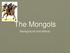 The Mongols. Background and effects
