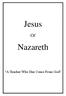 Jesus. Nazareth. A Teacher Who Has Come From God