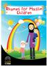 Muslim Rhymes for Children was developed to enable children to increase their understanding of Islam in a fun way.