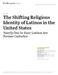 RECOMMENDED CITATION: Pew Research Center, May 7, 2014, The Shifting Religious Identity of Latinos in the United States