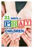 31 Ways to. Children. for Your. By Bob Hostetler WAYS TO PRAY FOR YOUR CHILDREN