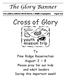 The Glory Banner. Cross of Glory Lutheran Church (ELCA), a Wildfire Congregation August Cross of Glory. To Pine Ridge Reservation August 2 ~ 8