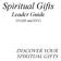 Spiritual Gifts. Leader Guide. Discover Your Spiritual Gifts. (NASB and ESV)