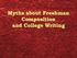 Myths about Freshman Composition and College Writing