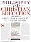 PHILOSOPHY AND CHRISTIAN A ROAD TO DESPAIR OR A HIGHWAY TO UNDERSTANDING? While Christian education must be grounded and rooted in a Christocentric