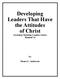 Developing Leaders That Have the Attitudes of Christ
