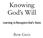 Knowing God s Will. Learning to Recognize God s Voice. Bob Gass