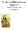 Frederick II Holy Roman Emperor Frederick II and the Papacy. Jenielle Balkowski History 226 paper 12/15/2011