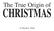 The True Origin of CHRISTMAS. by David C. Pack