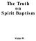 The Truth on Spirit Baptism