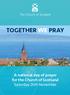 TOGETHER WE PRAY A national day of prayer for the Church of Scotland