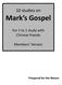 10 studies on. Mark s Gospel. For 1 to 1 study with Chinese friends. Members Version. Prepared for the Return