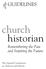GUIDELINES. church historian. Remembering the Past and Inspiring the Future. The General Commission on Archives and History