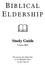 B IBLICAL E LDERSHIP. Study Guide. Course BEL. Restoring the Eldership to Its Rightful Place in the Church
