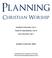 Planning. Christian Worship. Jonathan E. Schroeder, Year A. Daniel M. Deutschlander, Year B. Joel J. Gawrisch, Year C. Jonathan E.
