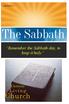 The Sabbath. Church. Living. Remember the Sabbath day, to keep it holy.