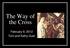 The Way of the Cross. February 9, 2012 Tom and Kathy Gust