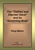 The Faithful and Discreet Slave and its Governing Body. Doug Mason