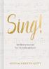 PRAISE FOR SING! Alistair Begg, pastor of Truth for Life Radio and general editor of the Spurgeon Study Bible