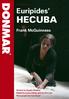 HECUBA. Euripides. Frank McGuinness. Study guide for. Written by Sophie Watkiss Edited by Leona Felton and Su-Fern Lee Photographs by Ivan Kyncl